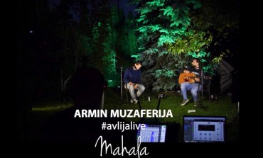 Projekat Avlija live: Armin Muzaferija svira pjesme koje volite, prvo objavio „Mahalu“